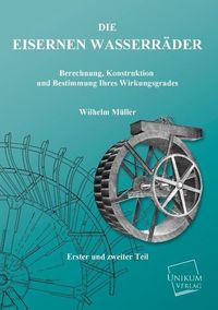 Bild vom Artikel Die Eisernen Wasserräder vom Autor Wilhelm Müller