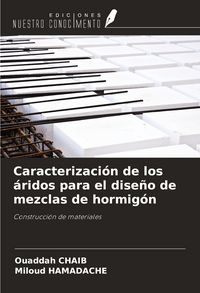 Produktbild: Caracterizaci&oacute;n de los &aacute;ridos para el dise&ntilde;o de mezclas de hormig&oacute;n