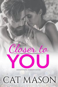 Produktbild: Closer to You (Grindstone Harbor, #1)