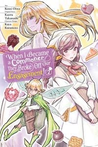 Produktbild: When I Became a Commoner, They Broke Off Our Engagement!, Vol. 2