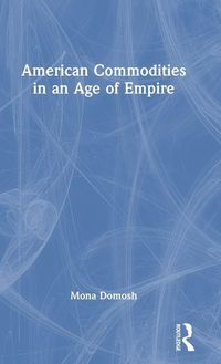 Produktbild: American Commodities in an Age of Empire