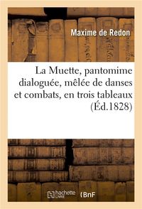 Produktbild: La Muette, Pantomime Dialogu&eacute;e, M&ecirc;l&eacute;e de Danses Et Combats, En Trois Tableaux