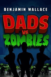 Produktbild: Dads vs. Zombies (Dads Versus, #1)