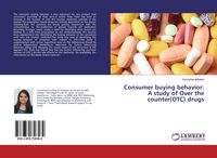 Produktbild: Consumer buying behavior: A study of Over the counter(OTC) drugs