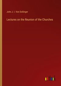 Produktbild: Lectures on the Reunion of the Churches