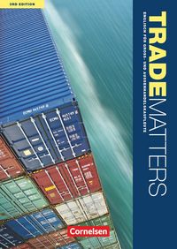 Produktbild: Trade Matters - Englisch f&uuml;r Gro&szlig;- und Au&szlig;enhandelskaufleute - Third Edition - A2-B2