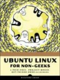Produktbild: Ubuntu Linux for Non-Geeks: A Pain-Free, Project-Based, Get-Things-Done Guidebook