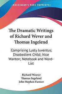 Produktbild: The Dramatic Writings of Richard Wever and Thomas Ingelend