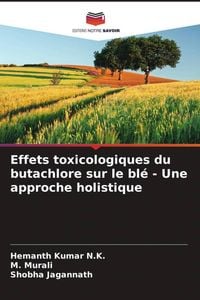 Produktbild: Effets toxicologiques du butachlore sur le bl&eacute; - Une approche holistique