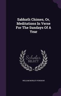 Produktbild: Sabbath Chimes, Or, Meditations In Verse For The Sundays Of A Year