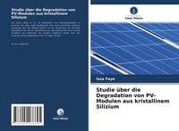Produktbild: Studie &uuml;ber die Degradation von PV-Modulen aus kristallinem Silizium