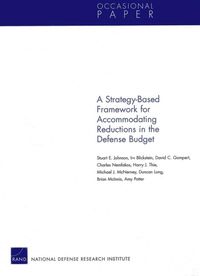 Produktbild: A Strategy-Based Framework for Accommodating Reductions in the Defense Bud