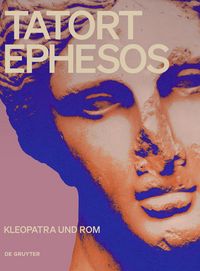 Produktbild: Tatort Ephesos. Kleopatra und Rom
