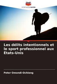Produktbild: Les d&eacute;lits intentionnels et le sport professionnel aux &Eacute;tats-Unis