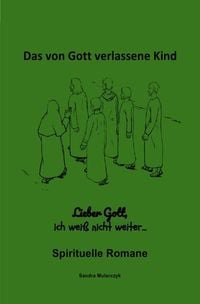 Produktbild: Spirituelle Romane / Lieber Gott, bitte hilf mir