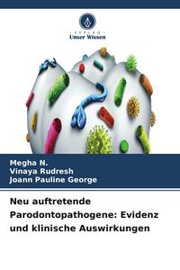 Produktbild: Neu auftretende Parodontopathogene: Evidenz und klinische Auswirkungen