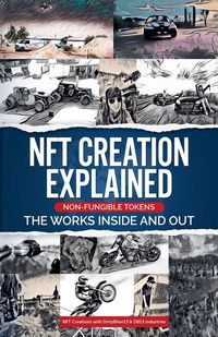 Produktbild: NFT Creation Explained Non Fungible Tokens The Works Inside and Out.