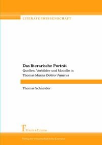 Produktbild: Das literarische Portr&auml;t : Quellen, Vorbilder und Modelle in Thomas Manns Doktor Faustus