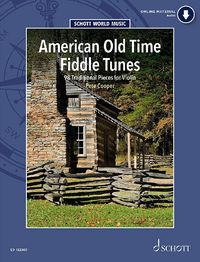 Produktbild: American Old Time Fiddle Tunes 98 Traditional Pieces for Violin Book/Audio Online