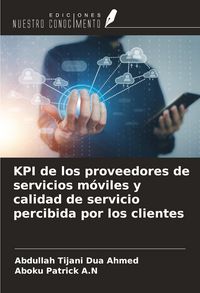 Produktbild: KPI de los proveedores de servicios m&oacute;viles y calidad de servicio percibida por los clientes