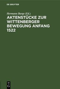 Produktbild: Aktenst&uuml;cke zur Wittenberger Bewegung Anfang 1522
