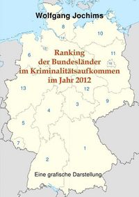 Produktbild: Ranking der Bundesl&auml;nder in der Kriminalit&auml;tsbelastung im Jahr 2012
