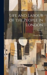 Produktbild: Life and Labour of the People in London; Volume 5