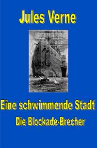 Produktbild: Jules Vernes au&szlig;ergew&ouml;hnliche Reiseromane / Eine schwimmende Stadt