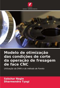 Produktbild: Modelo de otimiza&ccedil;&atilde;o das condi&ccedil;&otilde;es de corte da opera&ccedil;&atilde;o de fresagem de face CNC