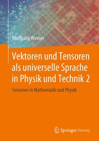 Produktbild: Vektoren und Tensoren als universelle Sprache in Physik und Technik 2