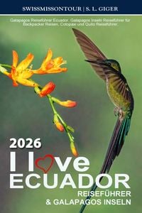 Produktbild: I love Ecuador Reisef&uuml;hrer und Galapagos Inseln von SWISSMISSONTOUR