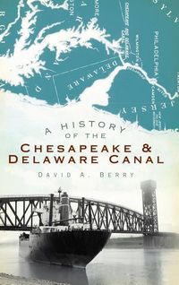 Produktbild: A History of the Chesapeake & Delaware Canal