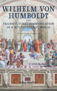 Produktbild: Wilhelm von Humboldt and Transcultural Communication in a Multicultural World