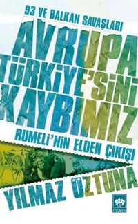 Produktbild: Avrupa T&uuml;rkiyesini Kaybimiz 93 ve Balkan Savaslari