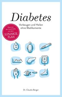 Bild vom Artikel Diabetes - Vorbeugen und Heilen ohne Medikamente vom Autor Claudia Berger