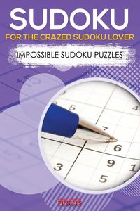 Produktbild: Sudoku for the Crazed Sudoku Lover - Impossible Sudoku Puzzles