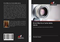 Produktbild: Errol Morris e l'arte della storia