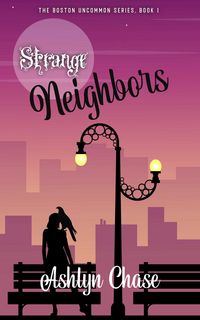 Produktbild: Strange Neighbors (Boston Uncommon, #1)