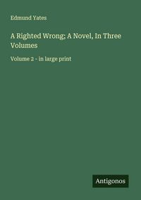 Produktbild: A Righted Wrong; A Novel, In Three Volumes