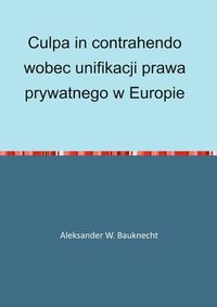 Produktbild: Culpa in contrahendo wobec unifikacji prawa prywatnego w Europie