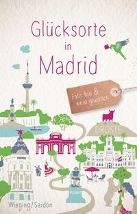 Bild vom Artikel Glücksorte in Madrid vom Autor Anne-Kathrin Wieging