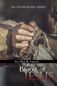 Produktbild: You Must Be Covered, Under the Blood of Jesus