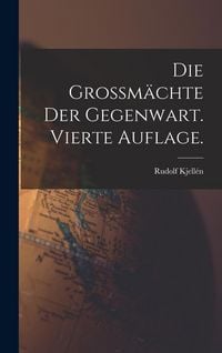 Produktbild: Die Grossm&auml;chte der Gegenwart. Vierte Auflage.