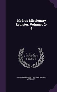 Produktbild: Madras Missionary Register, Volumes 2-4