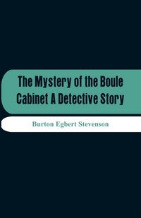 Produktbild: The Mystery Of The Boule Cabinet A Detective Story
