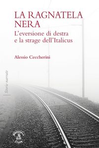 Produktbild: La ragnatela nera. L'eversione di destra e la strage dell'Italicus