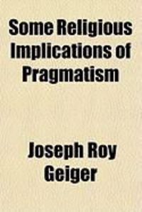 Produktbild: Some Religious Implications of Pragmatism