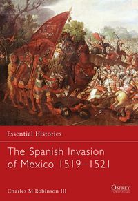 Produktbild: The Spanish Invasion of Mexico 1519-1521