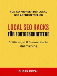 Produktbild: Local SEO Hacks für Fortgeschrittene: Entitäten, NLP & semantische Optimierung