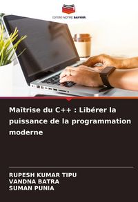 Produktbild: Ma&icirc;trise du C++ : Lib&eacute;rer la puissance de la programmation moderne